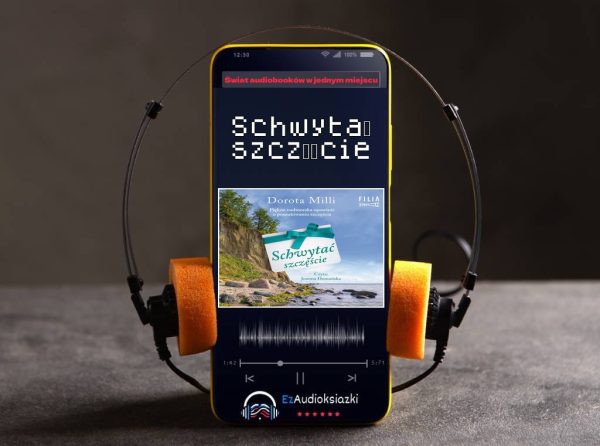 Schwytać szczęście-audiobook_Dorota Milli