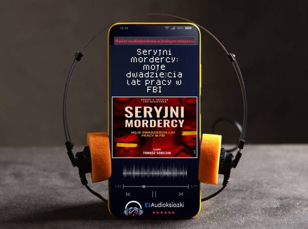 Seryjni mordercy: moje dwadzieścia lat pracy w FBI-audiobook_Robert K. Ressler