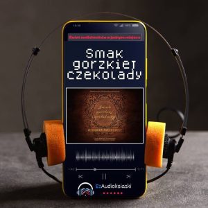 Smak gorzkiej czekolady-audiobook_Weronika Ancerowicz
