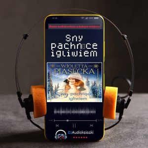 Sny pachnące igliwiem-audiobook_Wioletta Piasecka