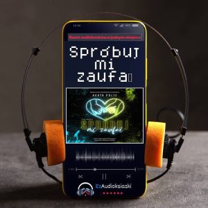 Spróbuj mi zaufać-audiobook_Agata Polte