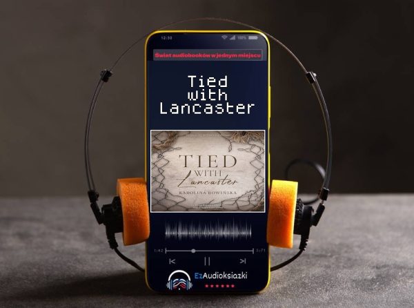 Tied with Lancaster-audiobook_Karolina Rowińska