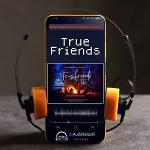 True Friends-audiobook_Aleksandra Negrońska