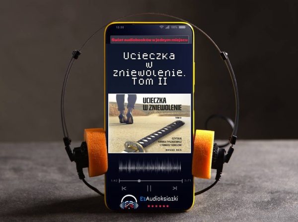 Ucieczka w zniewolenie. Tom II-audiobook_Karolina Agata Socha
