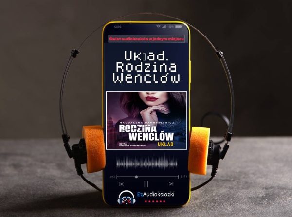 Układ. Rodzina Wenclów-audiobook_Magdalena Wawrykiewicz