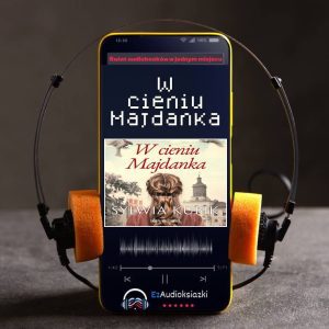 W cieniu Majdanka-audiobook_Sylwia Kubik