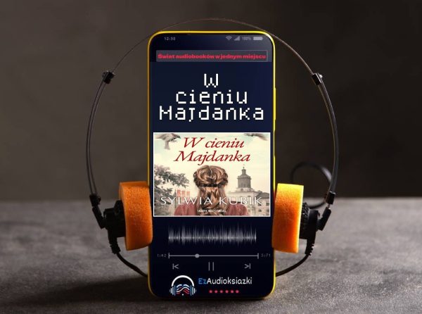 W cieniu Majdanka-audiobook_Sylwia Kubik