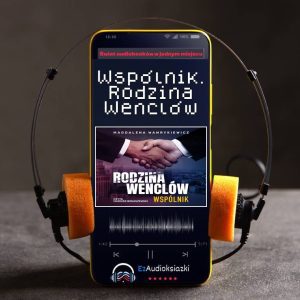 Wspólnik. Rodzina Wenclów-audiobook_Magdalena Wawrykiewicz