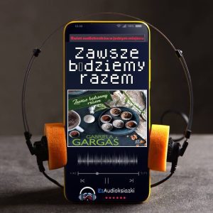Zawsze będziemy razem-audiobook_Gabriela Gargaś