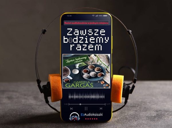 Zawsze będziemy razem-audiobook_Gabriela Gargaś